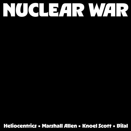 THE HELIOCENTRICS, MARSHALL ALLEN, KNOEL SCOTT & BILAL - NUCLEAR WAR RSD26