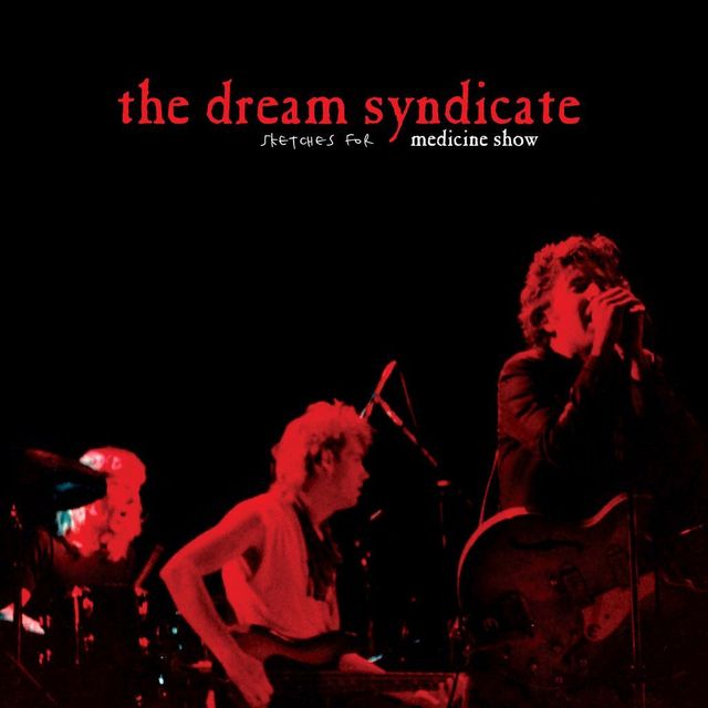 The Dream Syndicate - Sketches For Medicine Show RSD26