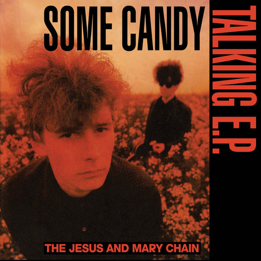 The Jesus and Mary Chain - Some Candy Talking (40th Anniversary) RSD26